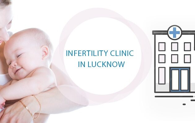 Infertility Clinic in Lucknow, specialist fertility hospital in lucknow