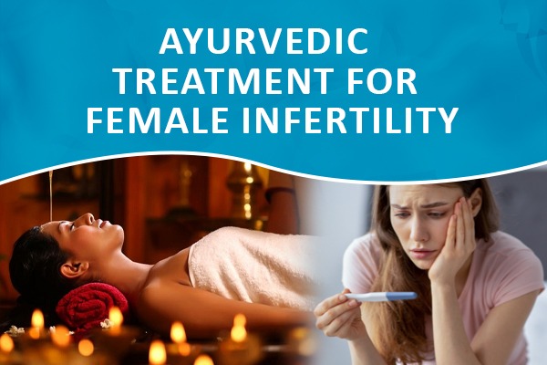 Ayurvedic Treatment For Infertility In Female, female infertility treatment, ayurvedic treatment for female infertility