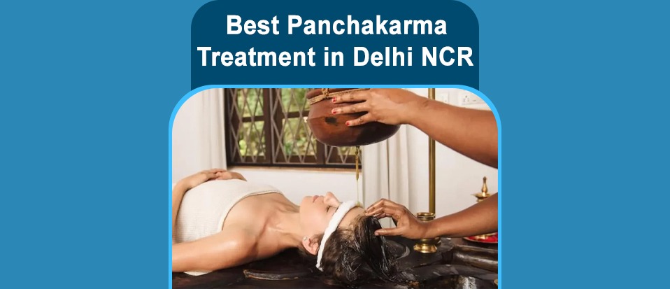 Best Panchakarma Treatment in Delhi NCR