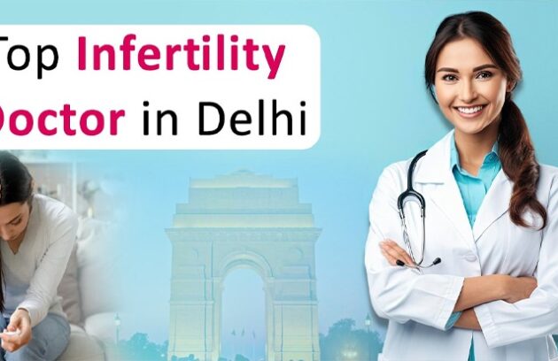 Top Infertility Doctor in Delhi