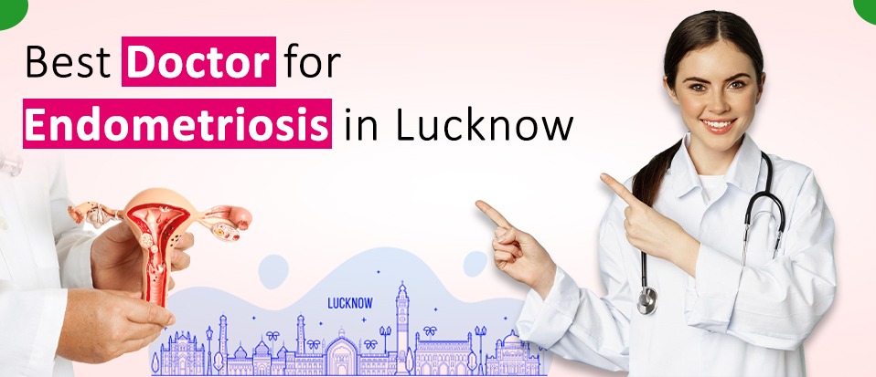 endometriosis doctor in Lucknow