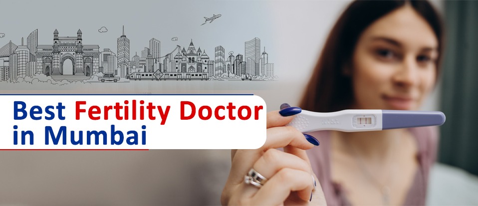 Best Fertility Doctor in Mumbai