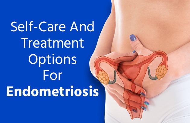 Self-Care And Treatment Options For Endometriosis