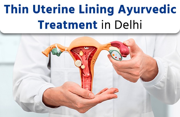 Thin Uterine Lining Ayurvedic Treatment in Delhi