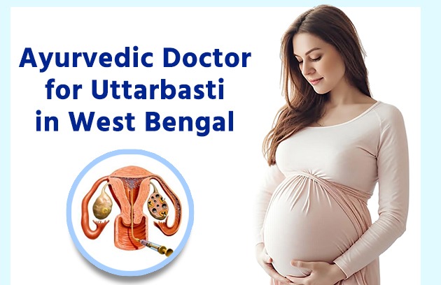 Ayurvedic Doctors for Uttarbasti Treatment in West Bengal
