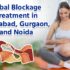 Tubal Blockage Treatment in Faridabad, Gurgaon, and Noida