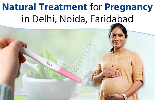 Natural Treatment for Pregnancy in Delhi, Noida, Faridabad