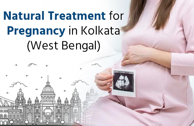 Natural Treatment for Pregnancy in Kolkata (West Bengal)