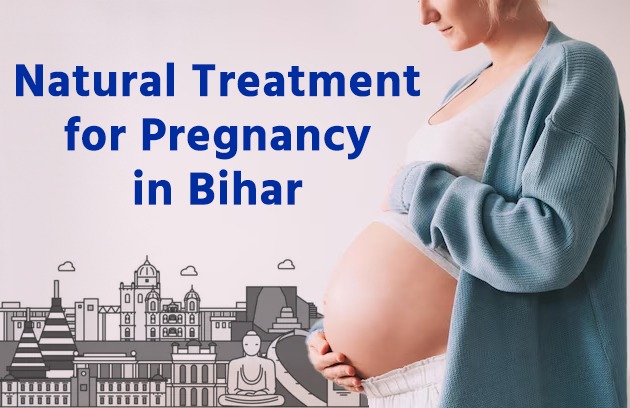 Natural Treatment for Pregnancy in Bihar
