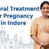 Natural Treatment for Pregnancy in Indore 