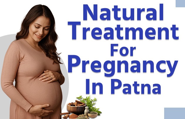 Natural Treatment for Pregnancy in Patna