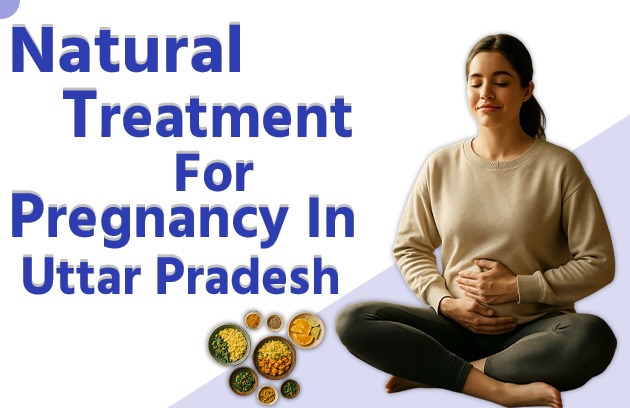 Natural Treatment for Pregnancy in Uttar Pradesh