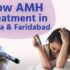 Low AMH Treatment in Noida and Faridabad