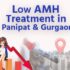Low AMH Treatment in Panipat and Gurgaon
