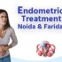 Endometriosis Treatment in Noida and Faridabad
