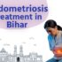 Endometriosis Treatment in Bihar 