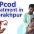 PCOD Treatment in Gorakhpur