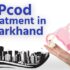 PCOD Treatment in Jharkhand