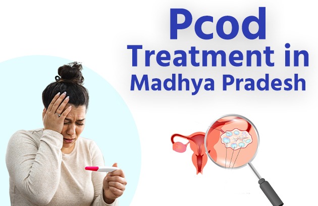 PCOD Treatment in Madhya Pradesh