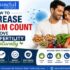 How to Increase Sperm Count & Improve Male Fertility Naturally